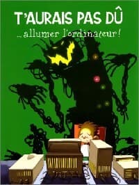 Les aventures d'Arthur Tome IV : T'aurais pas dû...Allumer l'ordinateur - Bonneterre Marie-anne