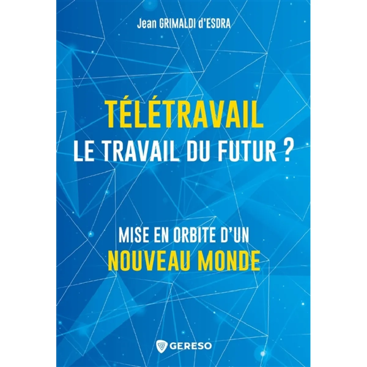 Télétravail : le travail du futur ? : mise en orbite d'un nouveau monde